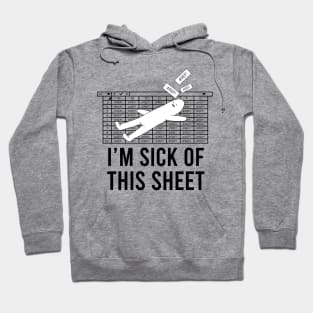 I'm Sick Of This Sheet Hoodie